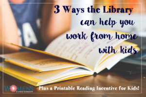 Reading program for kids and how the library can help you work from home.