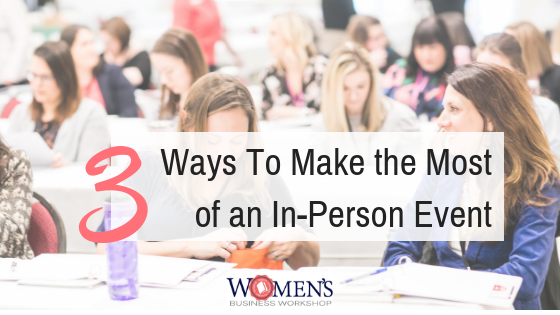 3 Ways to Make the Most of an In-Person Event