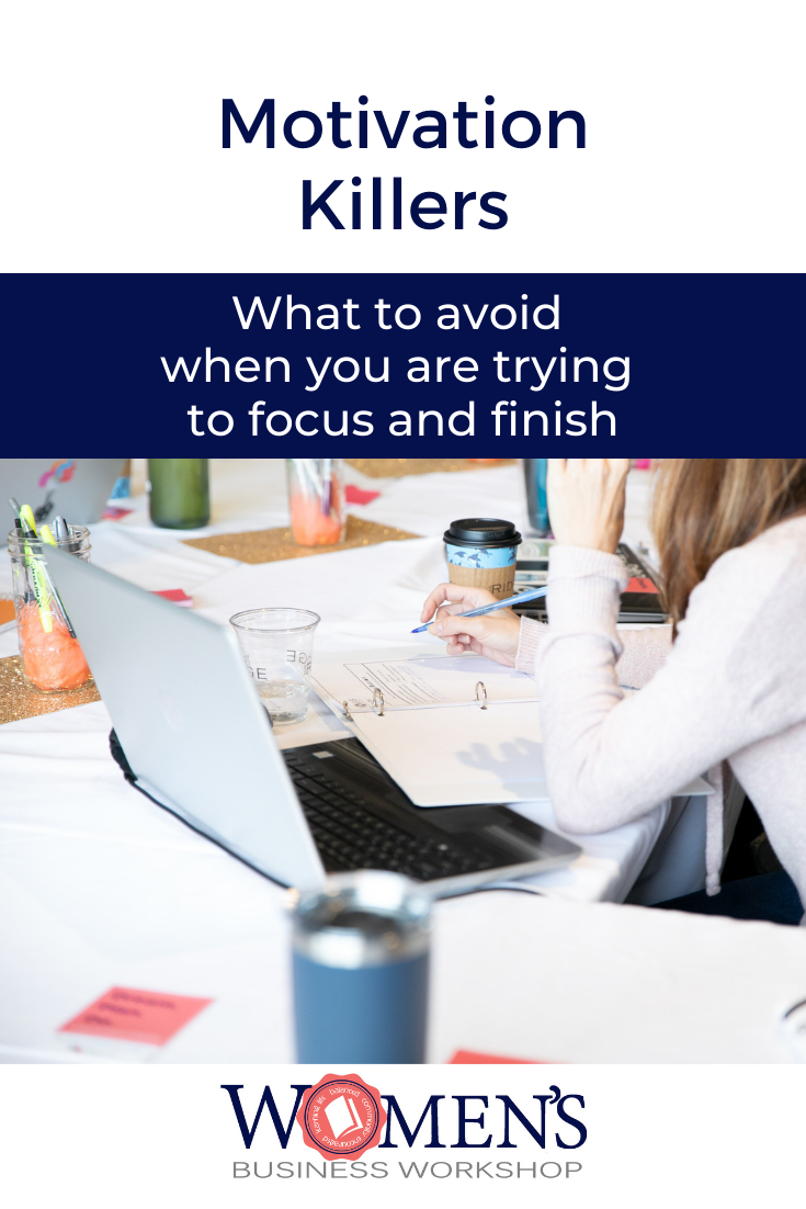 Motivation Killers: What to avoid when you are trying to focus and finish.