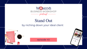 Stand out by niching down your ideal client market