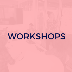 Workshops