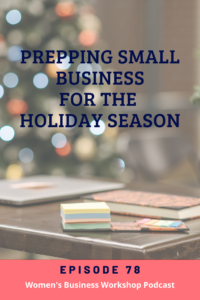 Prepping Small Business for the Holiday Season episode 78