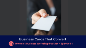 Business cards that convert epsiode 81 women's business podcast