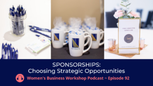episode 92: Sponsorships for small business owners. Are they worth it? choosing strategic opportunities