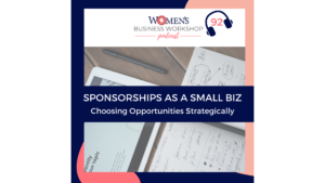 episode 92 womens business workshop sponsorships for business owners