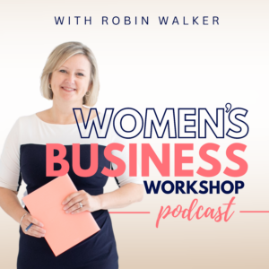 Women's Business Workshop Podcast for female business owners and entrepreneurs