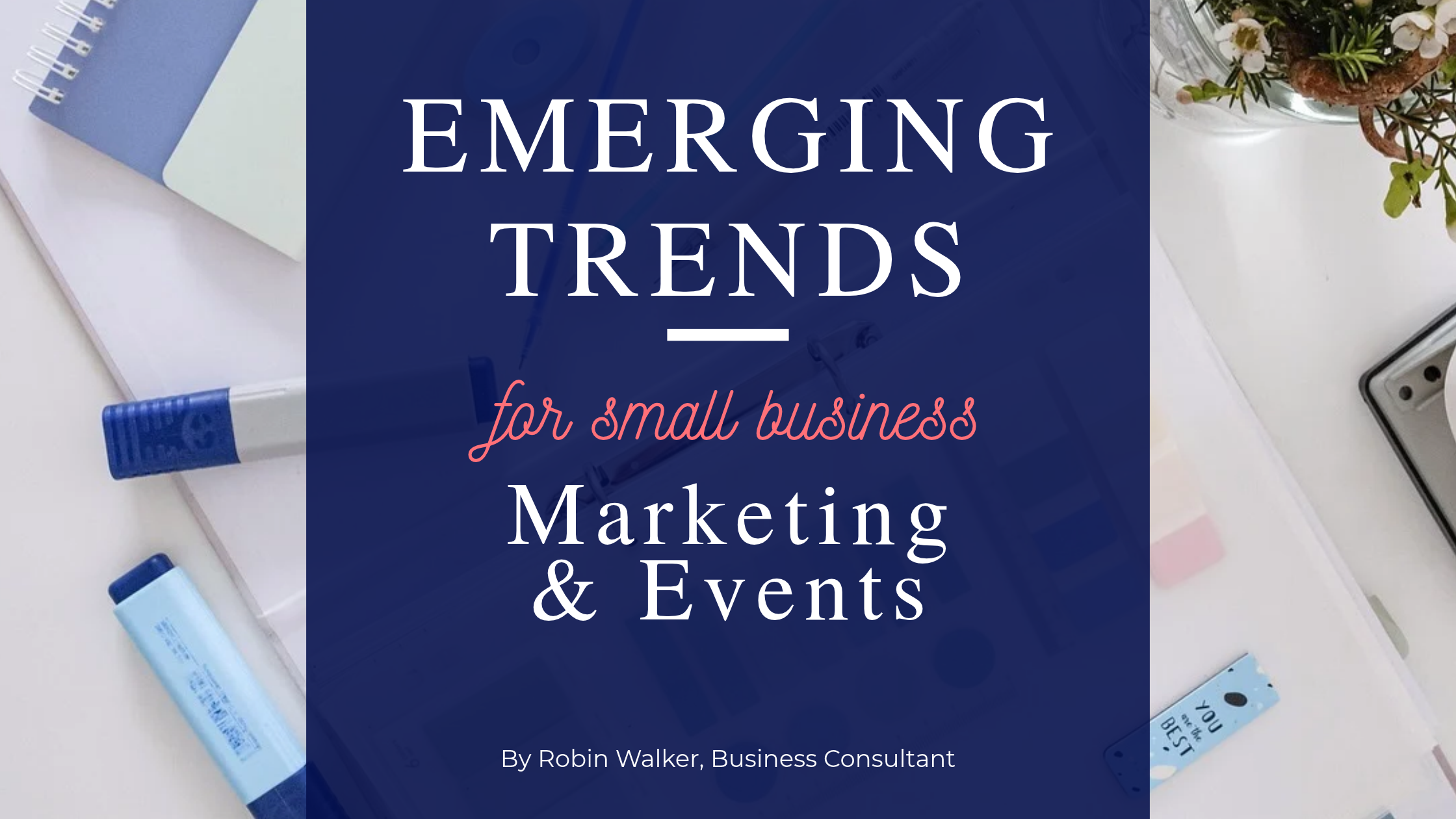 Emerging Trends for small business marketing and events