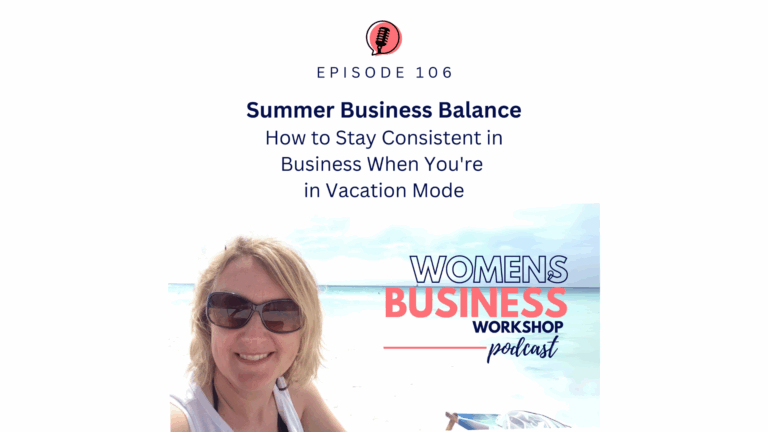 Summer business balance podcast episode 106