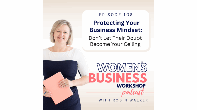 Women's Business Podcast Episode 108: Protecting your business mindset
