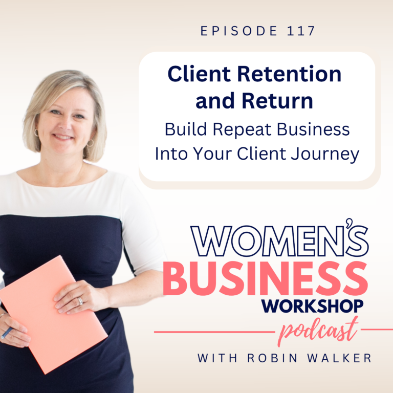Women's Business Workshop Podcast Client retention and return episode